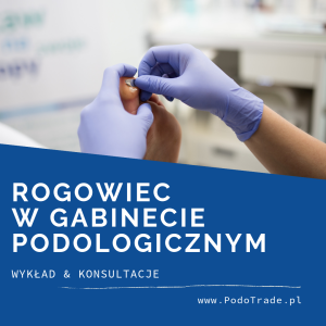 Rogowiec w gabinecie podologicznym