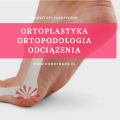 Akademia Eksperta Podologicznego - Warszaty 3O - Ortoplastyka, Ortopodologia, Odciążenia